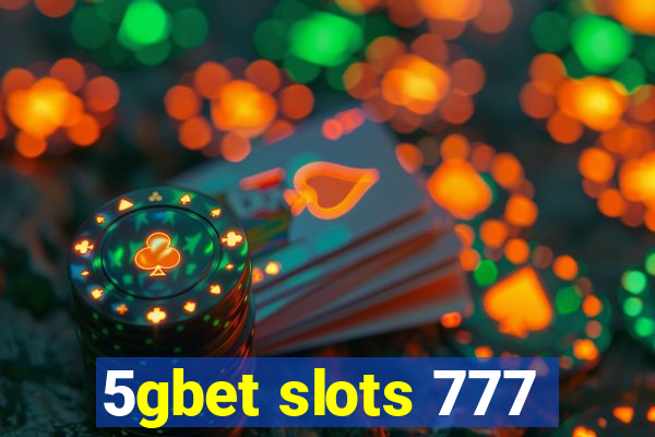 5gbet slots 777